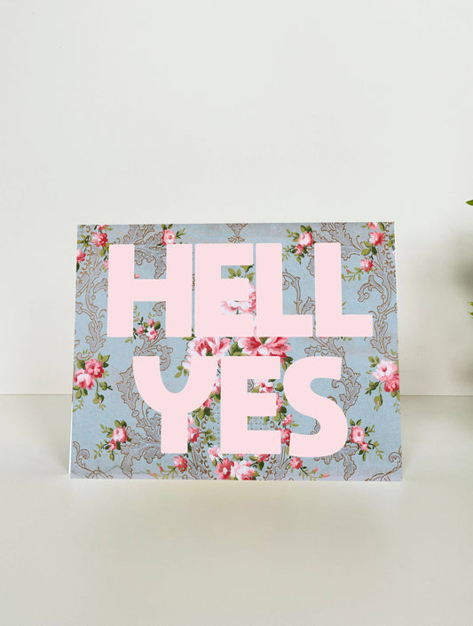 Hell Yes Funny Floral Card