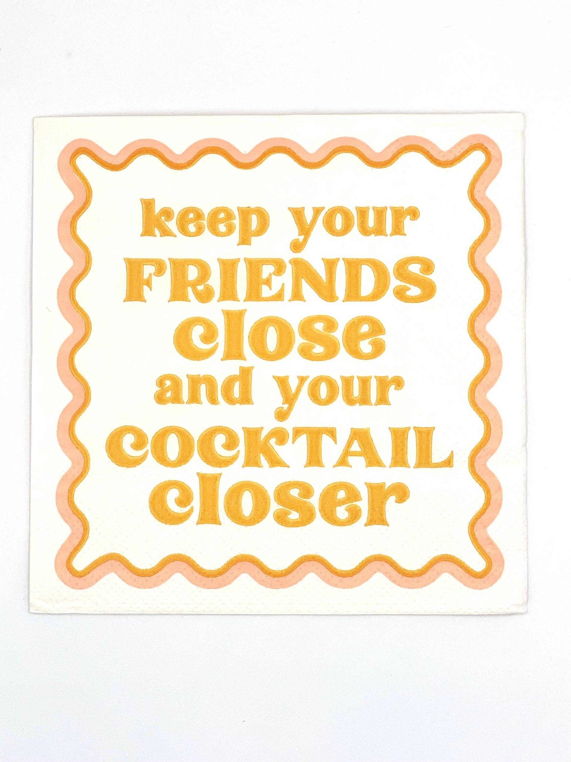 Set of 20 funny cocktail napkins by Soiree Sisters featuring humorous "Keep Your Friends Close" design for parties and gatherings.