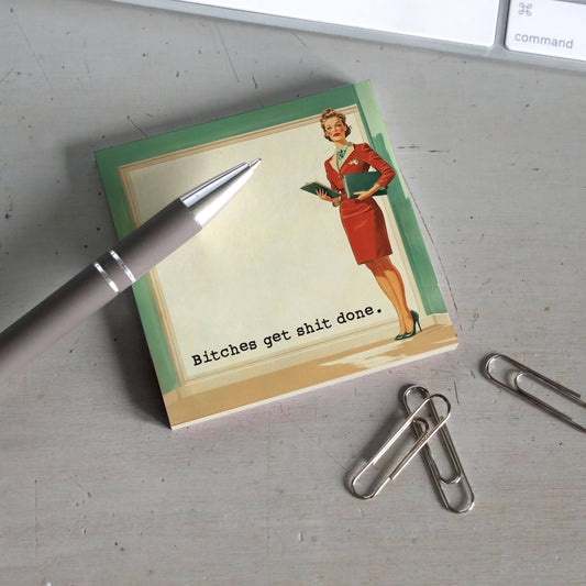 Bitches Get Shit Done - Sticky Note Pad