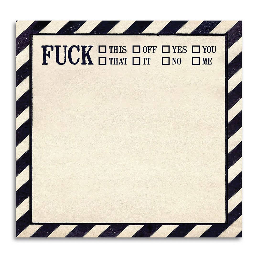 Fuck This, That, Off - Sticky Note Pad