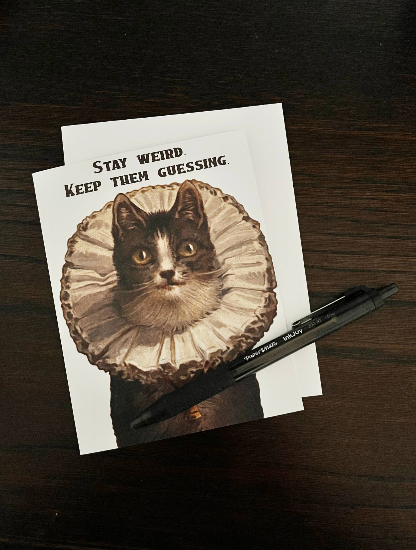Stay Weird Funny Kitty Card - Birthday Friendship Everyday