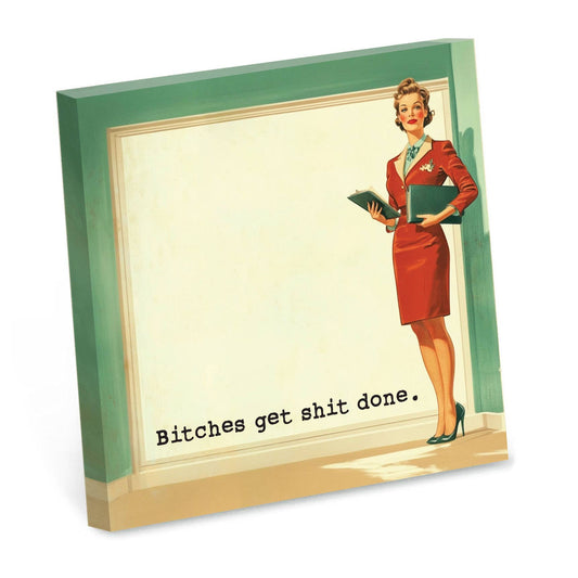 Bitches Get Shit Done - Sticky Note Pad