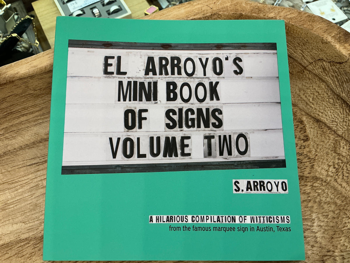 El Arroyo's Mini Book of Signs Volume Two
